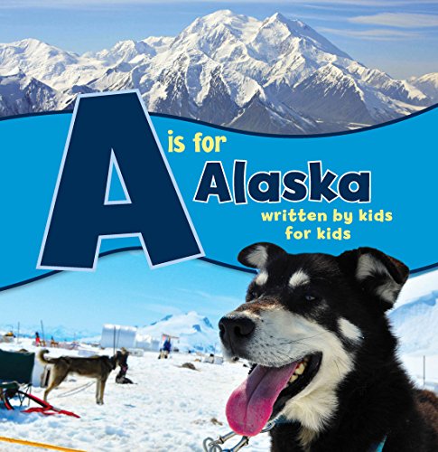 A is for Alaska: Written by Kids for Kids (See-My-State Alphabet Book) von WestWinds Press